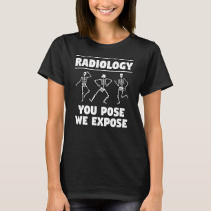 Radiologie - Ihre Pose, wir setzen X-Ray Krass Tec T-Shirt
