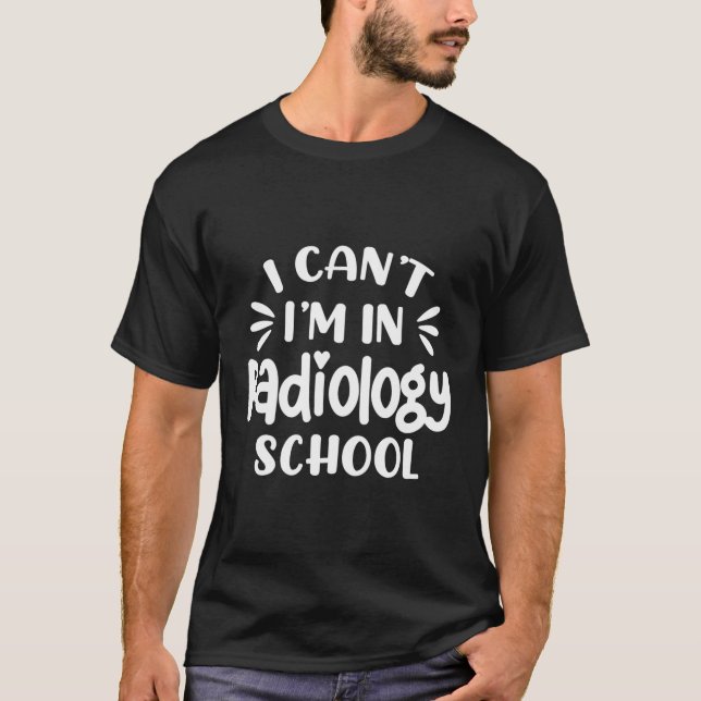 Radiologie Krass Tech Student ich kann nicht in Ra T-Shirt (Vorderseite)