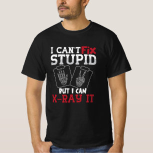 Radiologie Tech, ich kann den Stupid-Technologen n T-Shirt