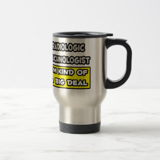 Radiologiker .. Ich bin irgendwie ein großer Deal Reisebecher