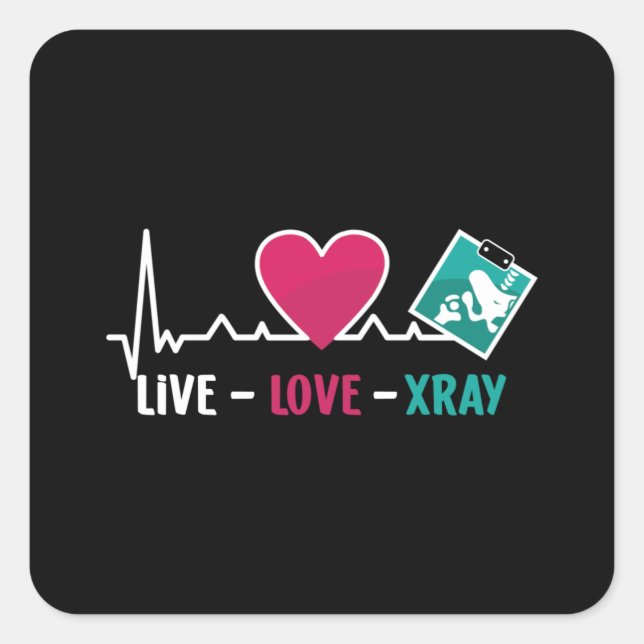 Radiology Tech Live Love Xray Nurse Technologist Quadratischer Aufkleber (Vorderseite)