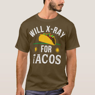 Radiology Tech Tacos XRay Krass Tech Radiologe T-Shirt