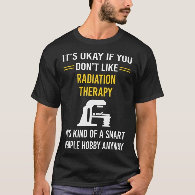 Radiotherapie für intelligente Menschen T-Shirt (Vorderseite)