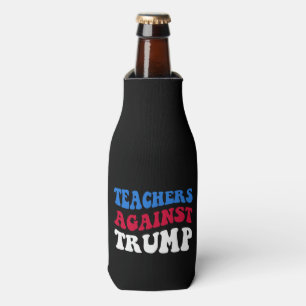 Rafraichisseur De Bouteilles Anti-Trump - Enseignants contre Trump II
