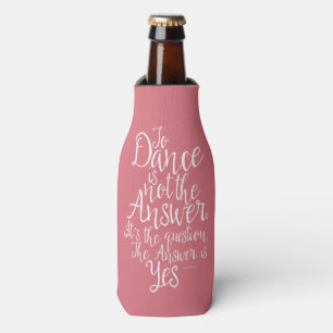 Rafraichisseur De Bouteilles Pour danser n'est pas la réponse