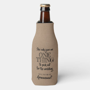 Rafraichisseur De Bouteilles Une Chose - Drôle Groomsman Proposition