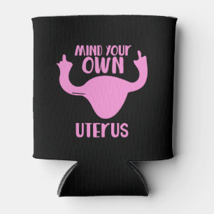 Rafraichisseur De Cannettes Mind your own uterus pro-choice feminist