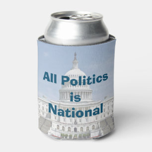 Rafraîchisseur Pour Canette All Politics is National en 2024