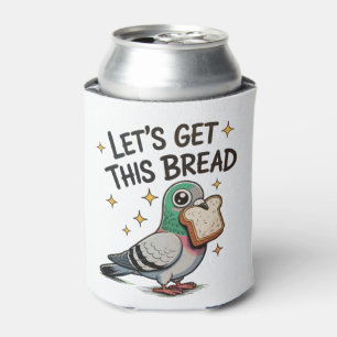 Rafraîchisseur Pour Canette Allons Gagner Ce Pain Pigeon Drôle Tendance Mignon
