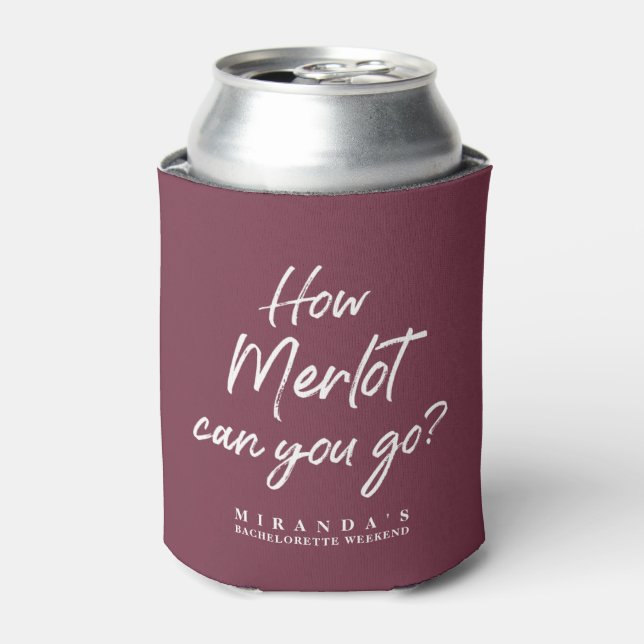 Rafraîchisseur Pour Canette Amusant Comment Merlot Peux-Tu Aller Bachelorette  (Can devant)