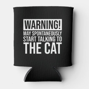 Rafraîchisseur Pour Canette Attention! Peut Commencer À Parler Au Chat