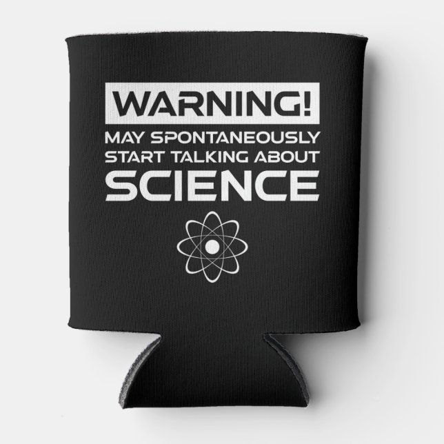 Rafraîchisseur Pour Canette Attention! Peut Commencer À Parler De Science (Devant)