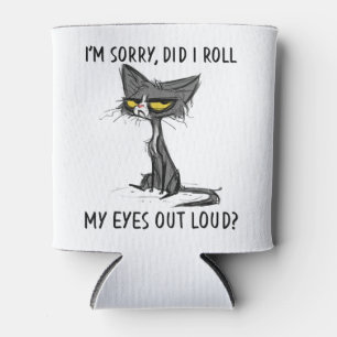 Rafraîchisseur Pour Canette Cat Kitten Ai-Je Roulé Mes Yeux À Loud Funny Sarca