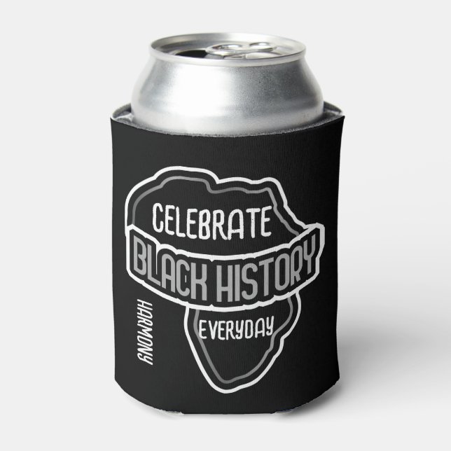 Rafraîchisseur Pour Canette Célébrez l'histoire NOIRE tous les jours (Can devant)