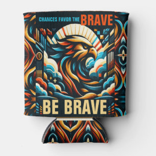 Rafraîchisseur Pour Canette Chances de favoriser les courageux, soyez courageu
