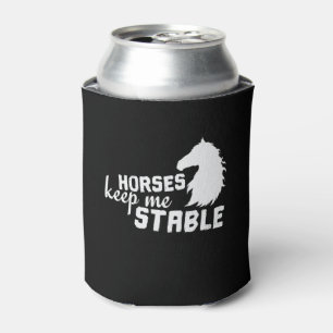 Rafraîchisseur Pour Canette Cheval "Horses Keep Me Stable"