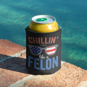 Rafraîchisseur Pour Canette Chillin comme Felon Trump Président des élections