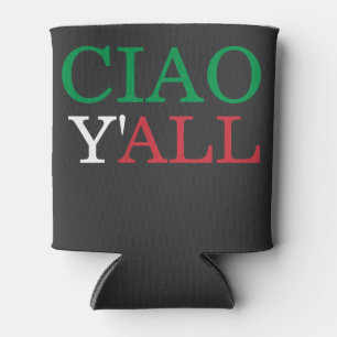 Rafraîchisseur Pour Canette "Ciao Y'all" HillBilly Italian American Humour
