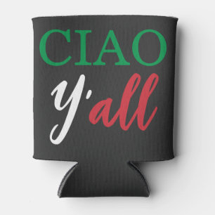 Rafraîchisseur Pour Canette "Ciao Y'all" HillBilly Italian American Humour