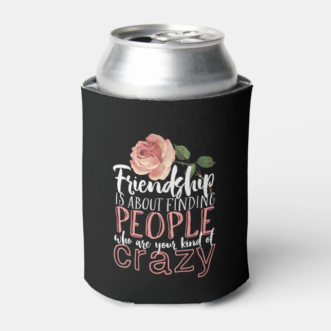 Rafraîchisseur Pour Canette Citation d'amitié Cool Crazy Meilleurs amis (Can devant)