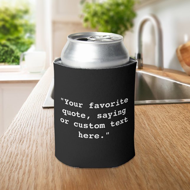 Rafraîchisseur Pour Canette Create Your Own Custom Quote (Créateur téléchargé)