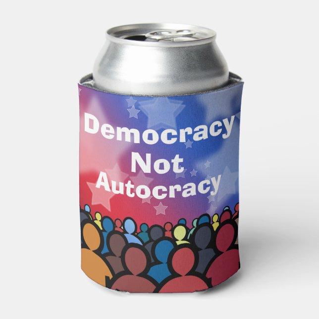 Rafraîchisseur Pour Canette Democracy Not Autocracy (Can devant)