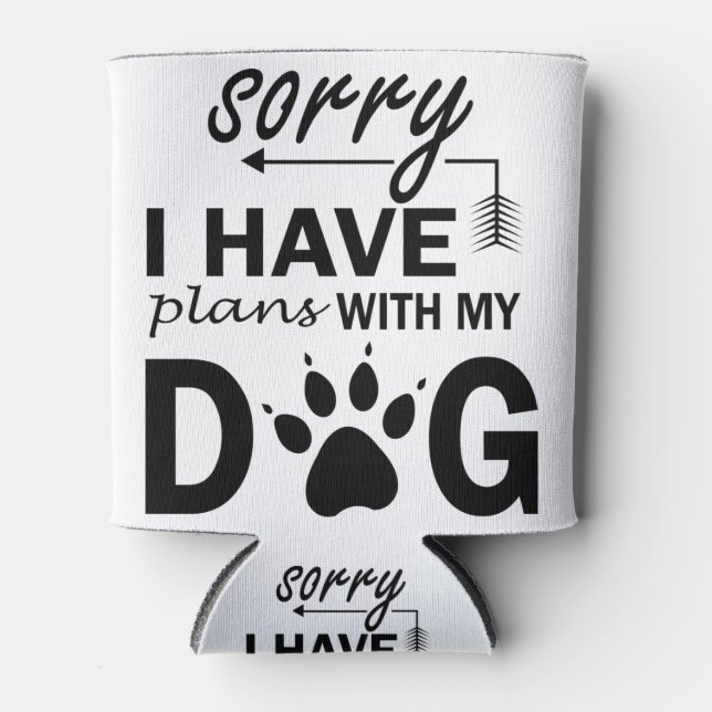 Rafraîchisseur Pour Canette Désolé J'Ai Des Plans Avec Mon Chien (Devant)