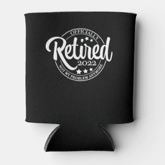 Rafraîchisseur Pour Canette Drôle Retraité 2022 Pas mon problème Plus