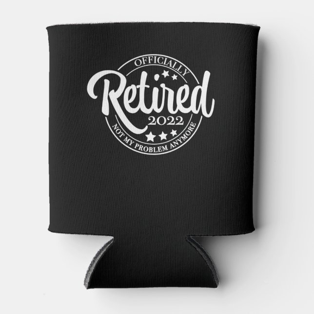 Rafraîchisseur Pour Canette Drôle Retraité 2022 Pas mon problème Plus (Devant)