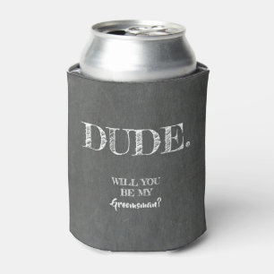 Rafraîchisseur Pour Canette DUDE - Drôle Groomsman Proposition