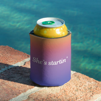 Rafraîchisseur Pour Canette Elle est Startin' Coozie