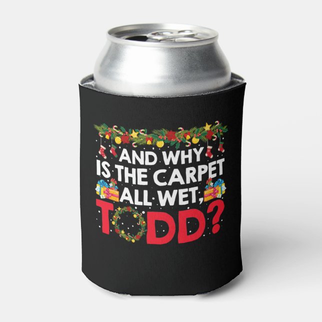 Rafraîchisseur Pour Canette Et pourquoi le tapis est-il tout humide, Todd ? (Can devant)