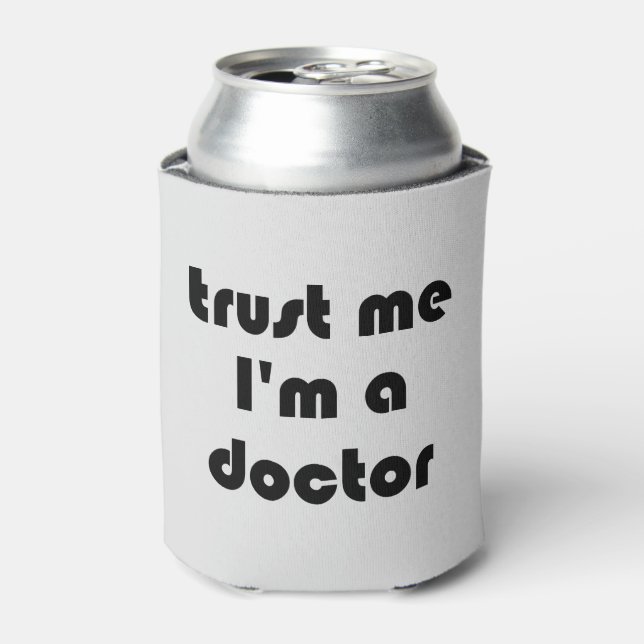 Rafraîchisseur Pour Canette Faites-moi confiance Je suis Docteur (Can devant)