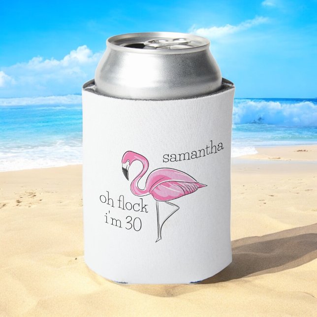 Rafraîchisseur Pour Canette Flamant rose rose Oh Flock Je suis 30 Anniversaire (Créateur téléchargé)
