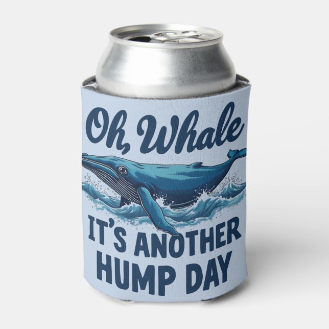 Rafraîchisseur Pour Canette Funny Whale Pun "Oh Whale" Hump Day Design Blue (Can devant)