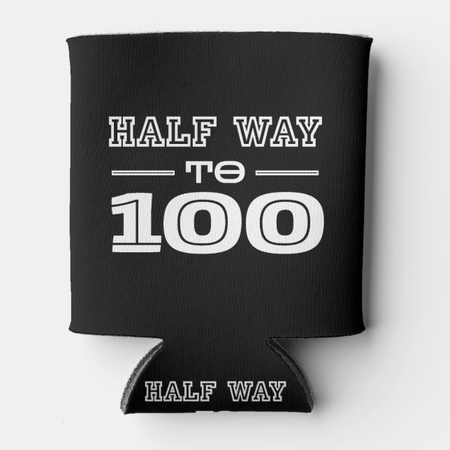 Rafraîchisseur Pour Canette Half Way 100 Funny 50th Birthday  (Devant)