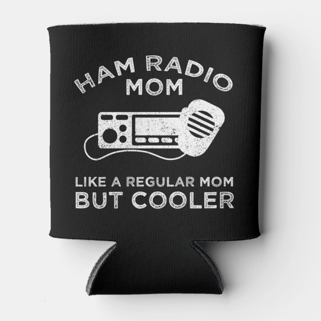 Rafraîchisseur Pour Canette Ham Radio Maman - Comme Une Maman Régulière Mais G (Devant)