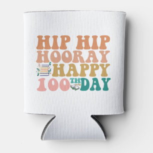 Rafraîchisseur Pour Canette Hip Hip Hooray Happy 100th Day Funny School