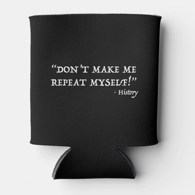 Rafraîchisseur Pour Canette Histoire de Don't Make Me (Devant)