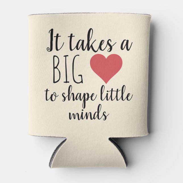 Rafraîchisseur Pour Canette Il faut un grand coeur enseignant Appréciation cad (Devant)