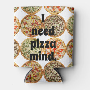 Rafraîchisseur Pour Canette J'ai besoin d'esprit pizza.
