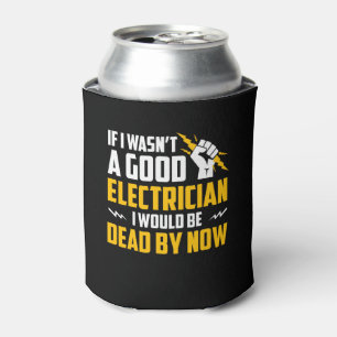 Rafraîchisseur Pour Canette J'Ai Été Bon Électricien Mort Maintenant