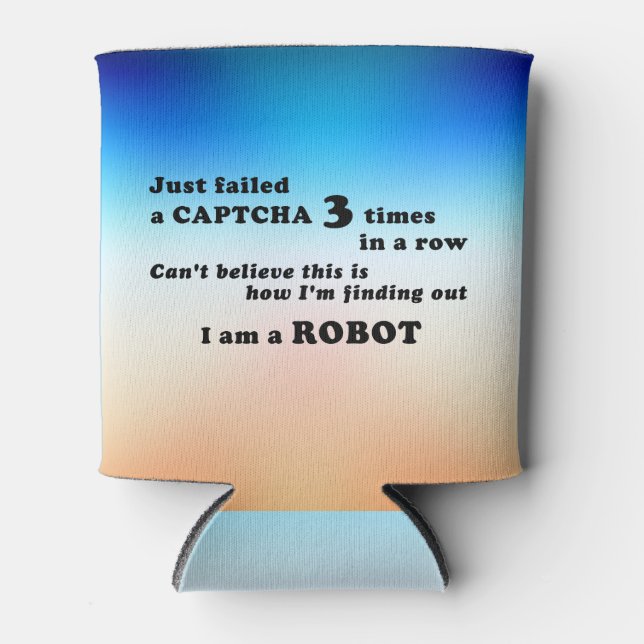 Rafraîchisseur Pour Canette J'ai juste échoué un CAPTCHA 3 fois... (Devant)