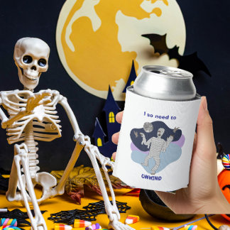 Rafraîchisseur Pour Canette J'ai tellement besoin de me détendre Mummy drôle D