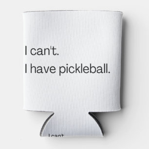 Rafraîchisseur Pour Canette Je ne peux pas avoir de pickleball