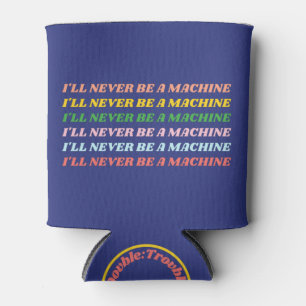 Rafraîchisseur Pour Canette Je ne serai jamais une machine