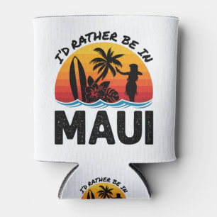 Rafraîchisseur Pour Canette Je préférerais être à Maui Hawaii