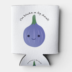 Rafraîchisseur Pour Canette Je suis Kinda a Fig Dea