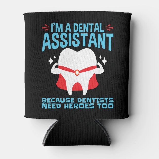 Rafraîchisseur Pour Canette Je suis une assistante dentaire Dentistes Besoin d (Devant)