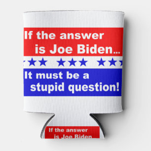 Rafraîchisseur Pour Canette Joe Biden Question Stupide